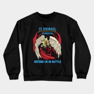 St. Michael - Defend Us In Battle Crewneck Sweatshirt